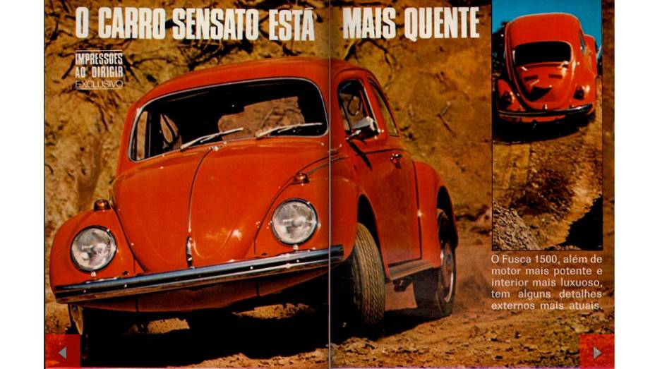 Agosto de 1970 - dirigimos com exclusividade o Fuscão, versão que incorporou o motor 1500 | <a href="https://quatrorodas.abril.com.br/acervodigital/home.aspx?edicao=121&pg=40" target="_blank" rel="migration">Veja a matéria completa no Acervo Digital</a>