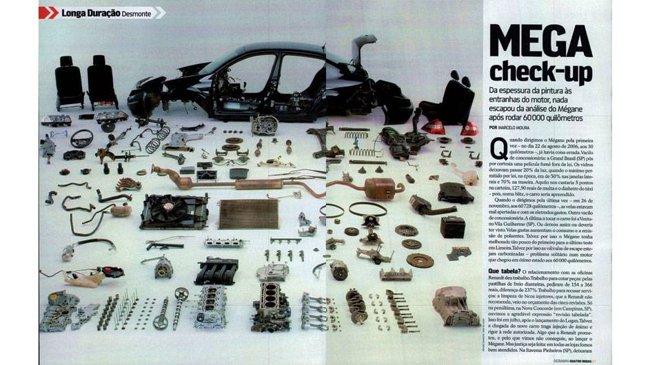 Renault M&eacute;gane: cheio de altos e baixos, mereceu elogios pela resist&ecirc;ncia de motor, suspens&atilde;o e partes el&eacute;tricas, mas sofreu com ru&iacute;dos no acabamento e falta de padr&atilde;o dos pre&ccedil;os das pe&ccedil;as na rede autorizada. Tamb&eacute;m ficou marcado por problemas pontuais, q