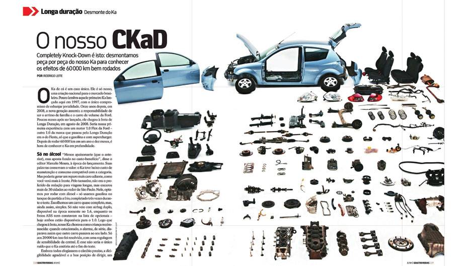 Ford Ka: projetado exclusivamente para o mercado brasileiro, o popular foi aprovado, mas com grandes ressalvas ao motor; barato de manter, &iacute;ntegro de estrutura e bom de suspens&atilde;o e freio, sofreu com a compress&atilde;o equivocada dos cilindros e a queda de rendi