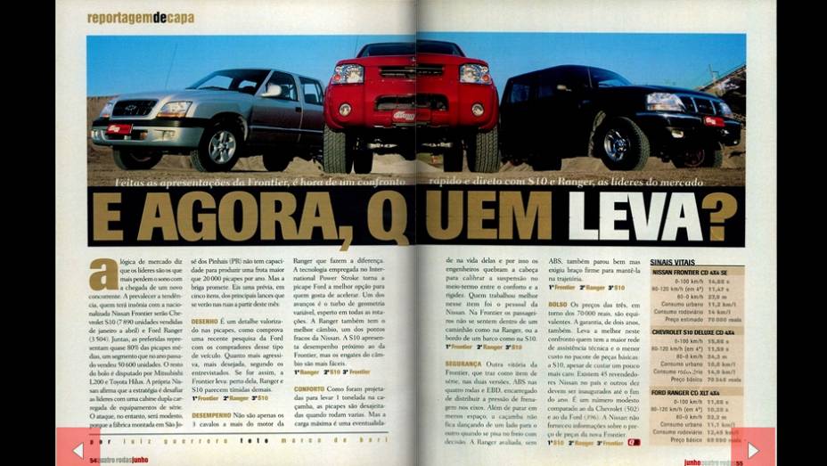 Ainda em 2002 a nova Nissan Frontier foi colocada para competir com as veteranas Chevrolet S-10 e Ford Ranger. | <a href="https://quatrorodas.abril.com.br/acervodigital/home.aspx?edicao=503&pg=49" target="_blank" rel="migration">Leia mais</a>